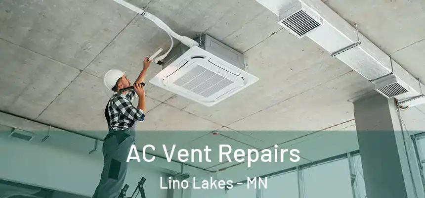  AC Vent Repairs Lino Lakes - MN