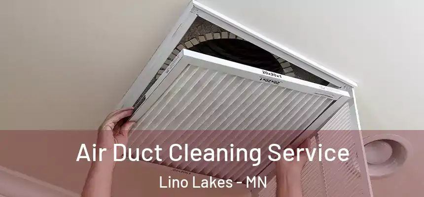  Air Duct Cleaning Service Lino Lakes - MN