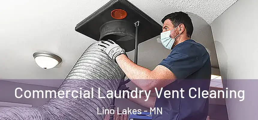  Commercial Laundry Vent Cleaning Lino Lakes - MN