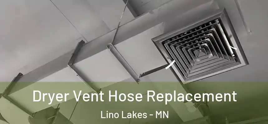 Dryer Vent Hose Replacement Lino Lakes - MN