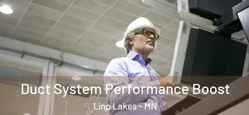  Duct System Performance Boost Lino Lakes - MN