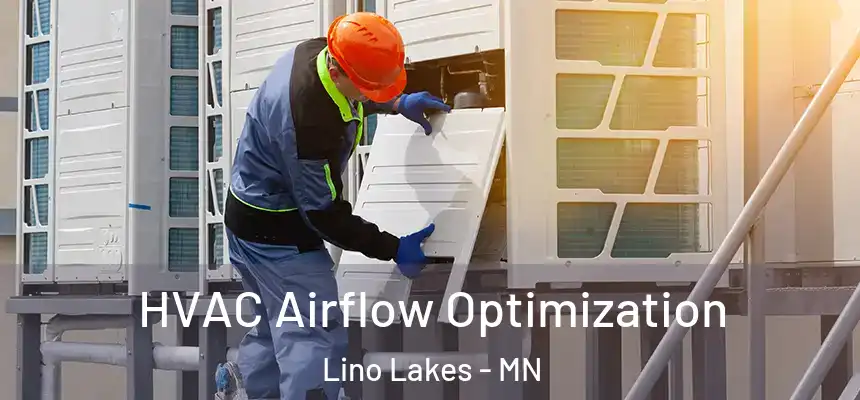 HVAC Airflow Optimization Lino Lakes - MN