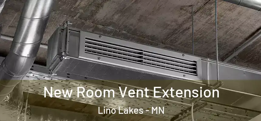 New Room Vent Extension Lino Lakes - MN