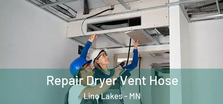  Repair Dryer Vent Hose Lino Lakes - MN