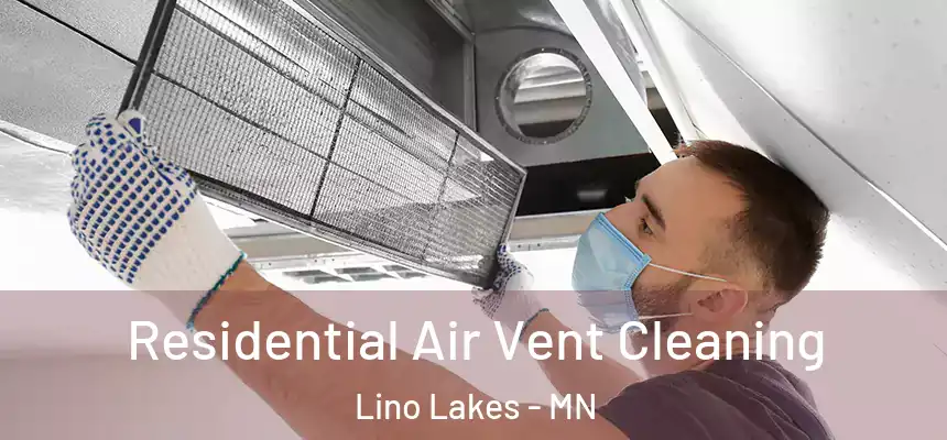  Residential Air Vent Cleaning Lino Lakes - MN